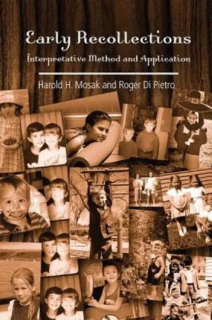 Early Recollections: Interpretive Method and Application by Harold H. Mosak