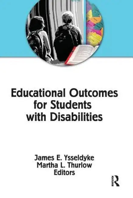 Educational Outcomes for Students with Disabilities by James E Ysseldyke