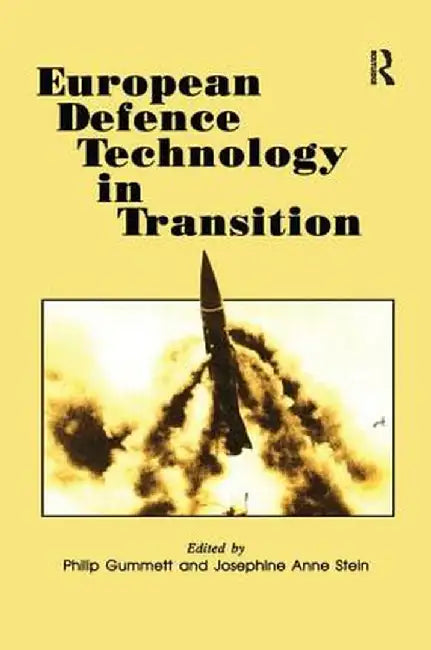 European Defence Technology in Transition by Philip Gummett
