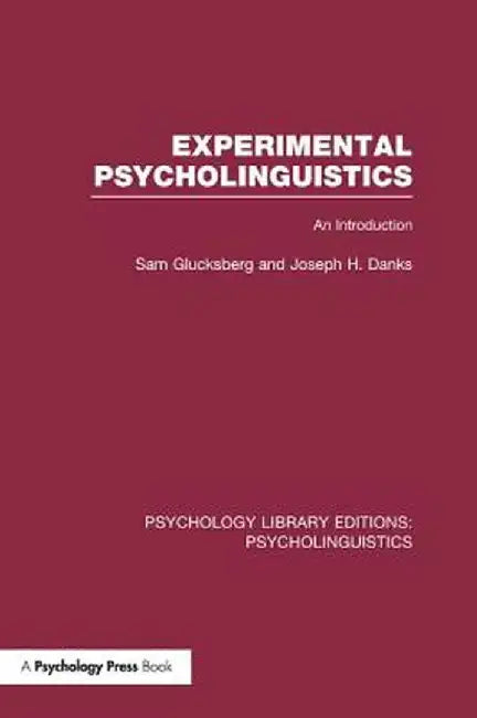 Experimental Psycholinguistics (Ple: Psycholinguistics): An Introduction by Sam Glucksberg