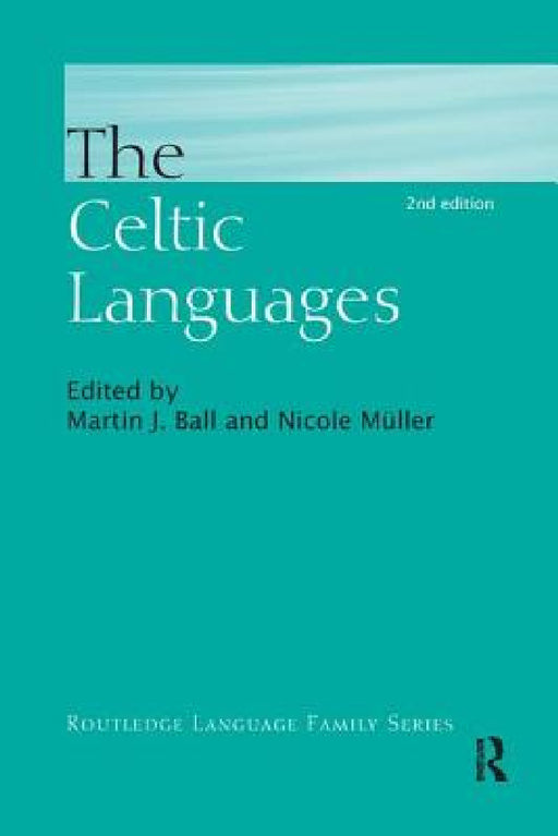 The Celtic Languages by Martin J. Ball, Nicole Muller