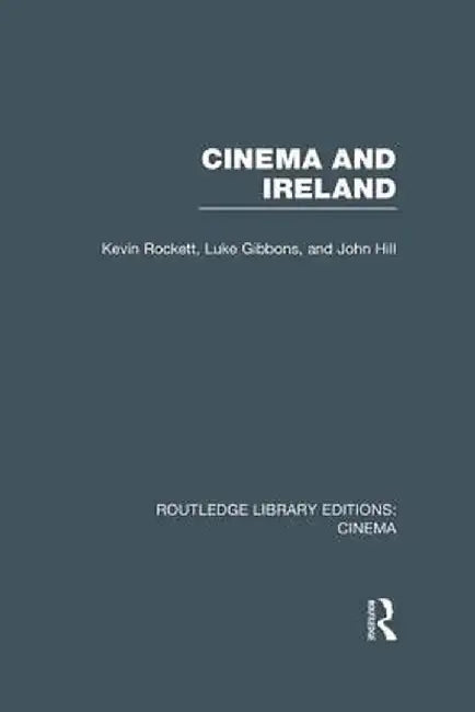 Cinema and Ireland by Kevin Rockett