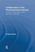 Collaboration in the Pharmaceutical Industry: Changing Relationships in Britain and France, 1935-1965 by Viviane Quirke