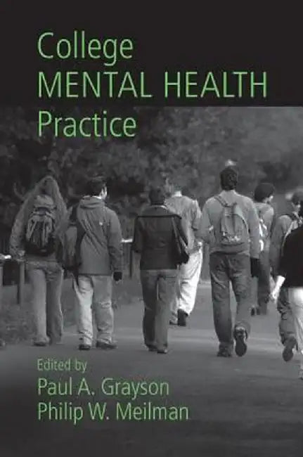 College Mental Health Practice by Paul A. Grayson