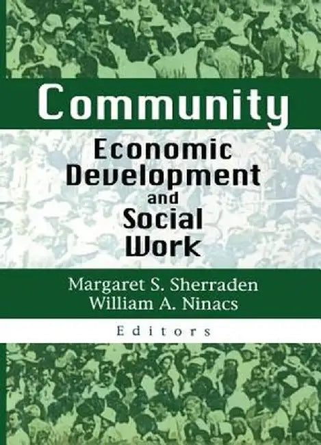 Community Economic Development and Social Work by Margaret S Sherraden