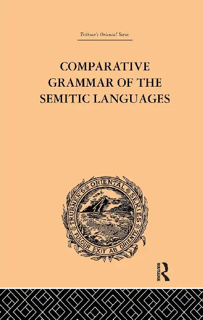 Comparative Grammar of the Semitic Languages by De Lacy O'Leary