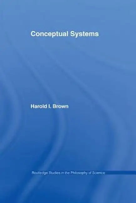 Conceptual Systems by Harold I. Brown
