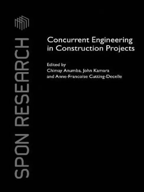Concurrent Engineering in Construction Projects by Chimay Anumba