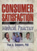 Consumer Satisfaction in Medical Practice by William Winston