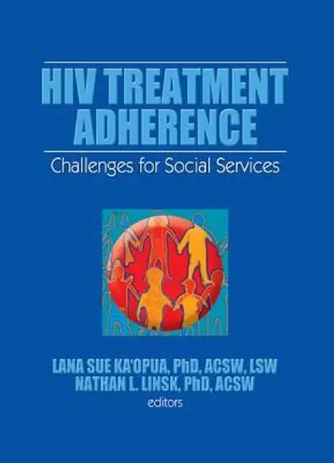 HIV Treatment Adherence: Challenges for Social Services by Lana Sue Ka'opua