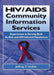 HIV/AIDS Community Information Services: Experiences in Serving Both At-Risk and Hiv-Infected Populations by M Sandra Wood
