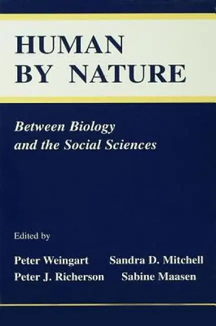 Human By Nature: Between Biology and the Social Sciences by Peter Weingart