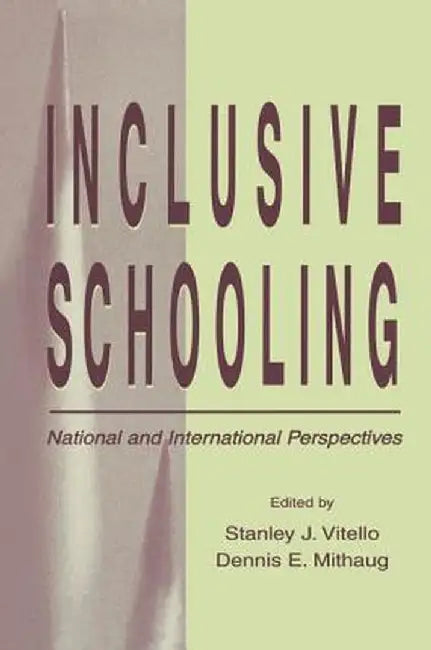 Inclusive Schooling: National and International Perspectives by Stanley J. Vitello