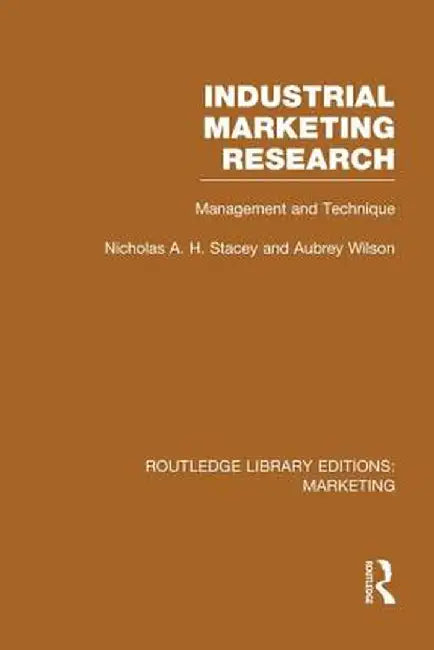 Industrial Marketing Research (RLE Marketing): Management and Technique by Nicholas Stacey