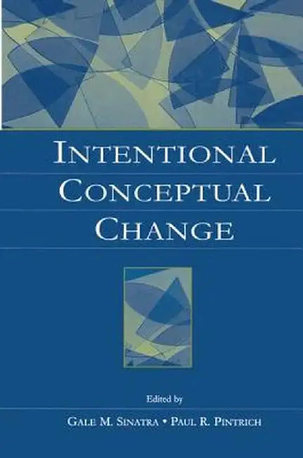 Intentional Conceptual Change by Gale M. Sinatra