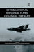 International Diplomacy and Colonial Retreat by Kent Fedorowich, Martin Thomas