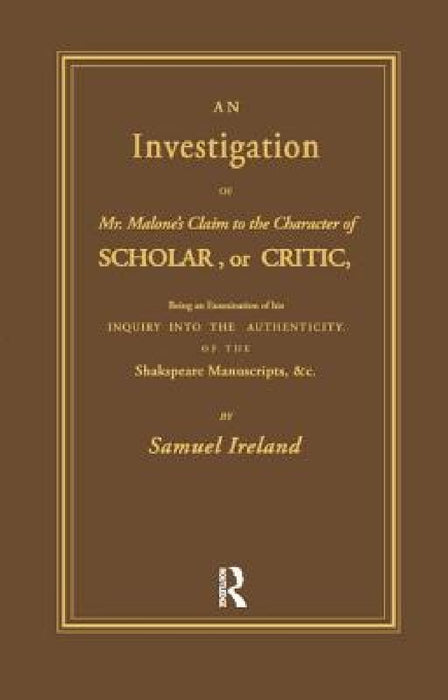 Investigation into Mr. Malone's Claim to Charter of Scholar: Volume 24 by Samuel Ireland