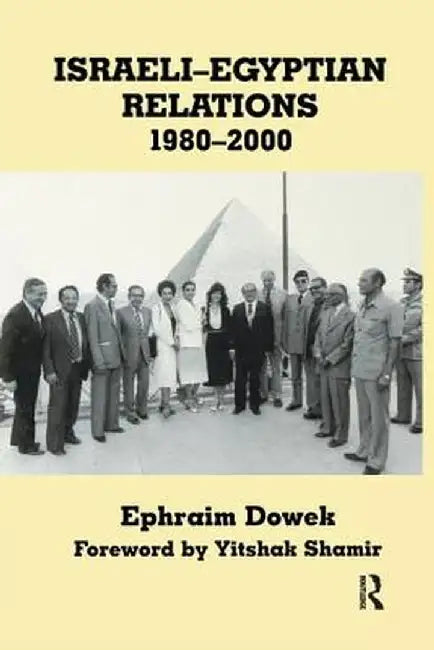 Israeli-Egyptian Relations, 1980-2000 by Ephraim Dowek