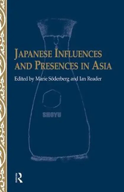 Japanese Influences and Presences in Asia by Ian Reader