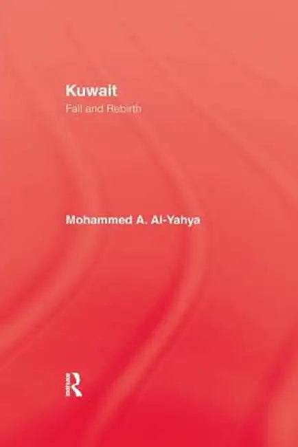 Kuwait - Fall & Rebirth by Mohammed A. Al-Yahya