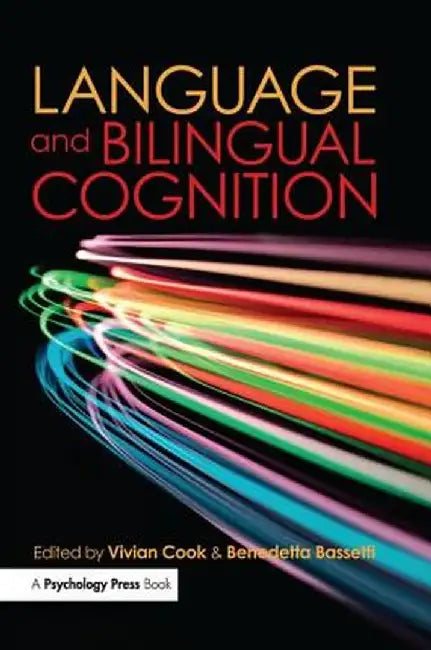 Language and Bilingual Cognition by Vivian Cook