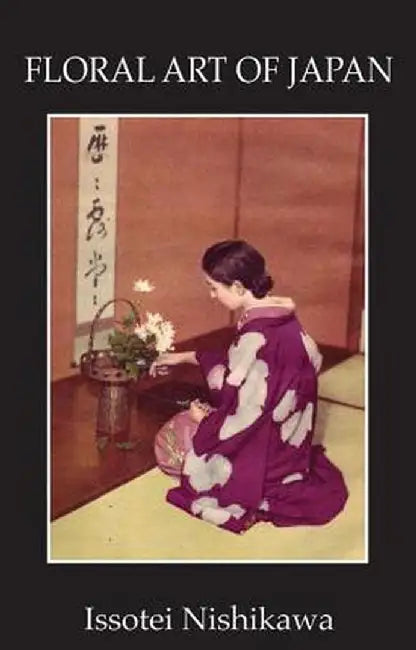 Floral Art Of Japan by Issotei Nishikawa