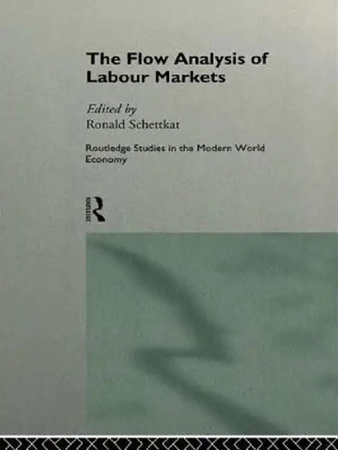 The Flow Analysis of Labour Markets by Ronald Schettkat