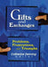 Gifts and Exchanges: Problems, Frustrations, . . . and Triumphs by Linda S Katz