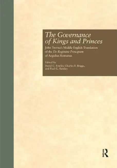 The Governance of Kings and Princes by David C. Fowler