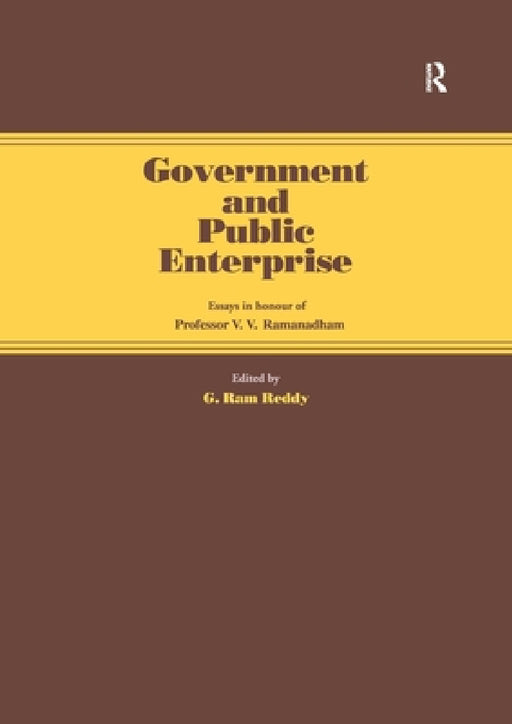 Government and Public Enterprise: Essays in Honour of Professor V.V. Ramanadham by G. Ram Reddy