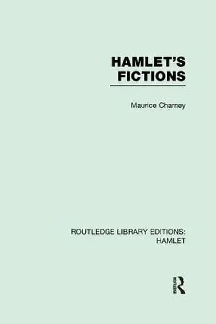 Hamlet's Fictions by Maurice Charney
