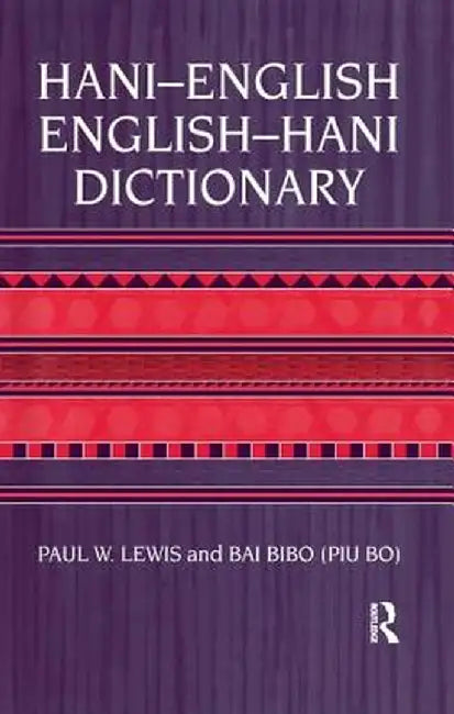 Hani-English - English-Hani Dictionary by Paul. W. Lewis