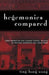 Hegemonies Compared: State Formation and Chinese School Politics in Postwar Singapore and Hong Kong by Ting-Hong Wong