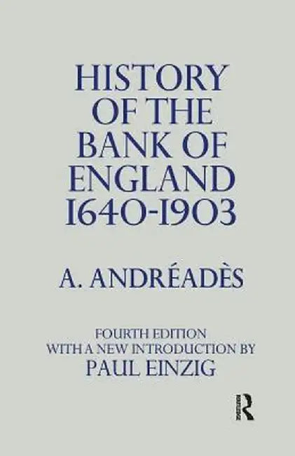 History of the Bank of England by A.M. Andreades