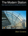 The Modern Station: New Approaches to Railway Architecture by Brian Edwards