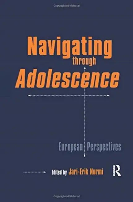 Navigating Through Adolescence: European Perspectives by Jari-Erik Nurmi