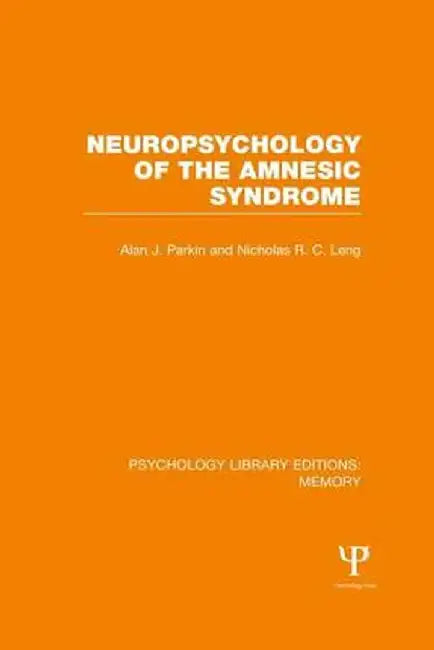 Neuropsychology of the Amnesic Syndrome (PLE: Memory) by Alan Parkin