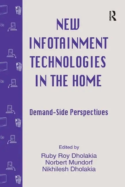 New infotainment Technologies in the Home: Demand-side Perspectives by Ruby Roy Dholakia