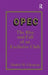 OPEC: The Rise and Fall of an Exclusive Club by Shukri Ghanem