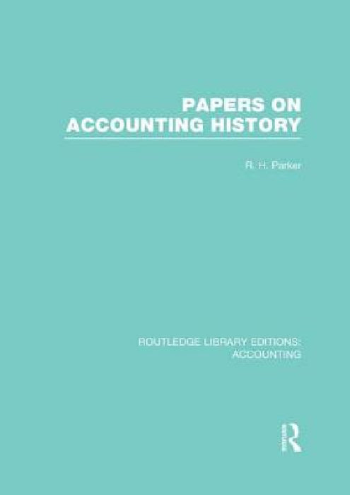 Papers on Accounting History (RLE Accounting) by Robert Parker