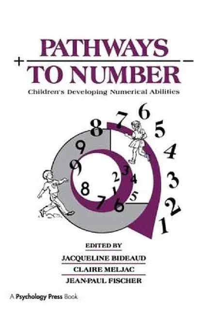 Pathways to Number: Children's Developing Numerical Abilities by Jacqueline Bideaud