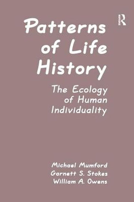 Patterns of Life History: The Ecology of Human Individuality by Michael D. Mumford