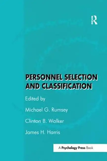 Personnel Selection and Classification by Michael G. Rumsey