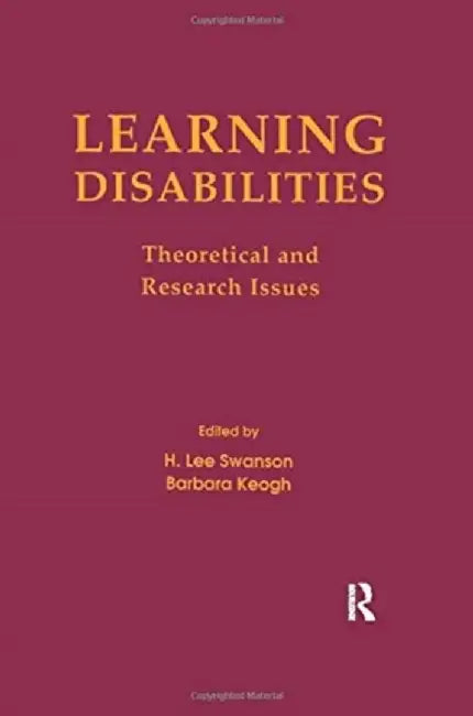 Learning Disabilities: Theoretical and Research Issues by H. Lee Swanson