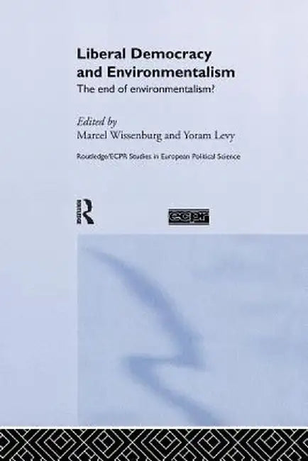 Liberal Democracy and Environmentalism: The End of Environmentalism? by Yoram Levy