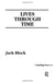 Lives Through Time by J. Block