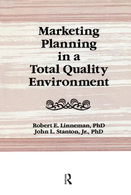 Marketing Planning in a Total Quality Environment by William Winston