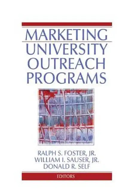 Marketing University Outreach Programs by Ralph S Foster