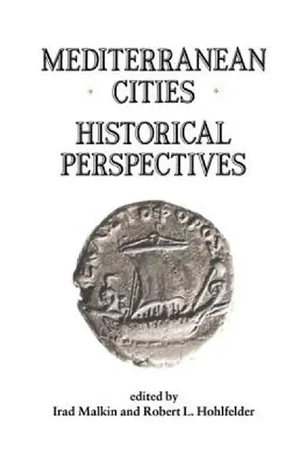 Mediterranean Cities: Historical Perspectives by Robert L. Hohlfelder