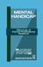 Mental Handicap: Dilemmas of Parent-Professional Relations by Simon Dyson